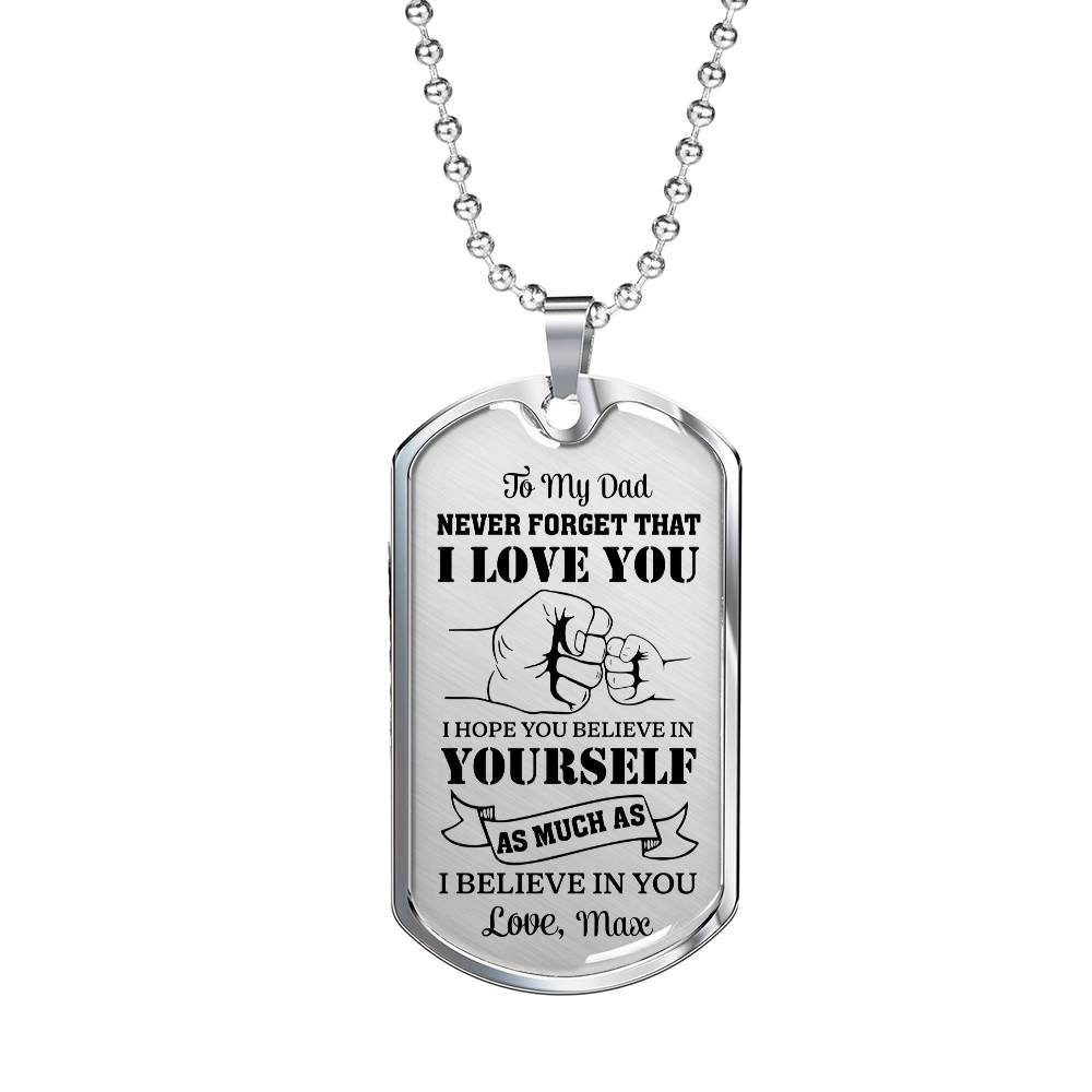 To My Dad Dog Tag Necklace Gift from Daughter, Never Forget That I Love You Dad Keepsake Necklace