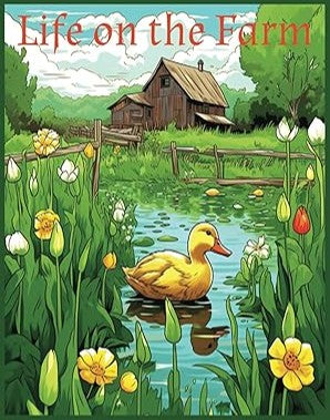 Life on the Farm Coloring Book for Kids & Adults: Charming Country Scenes, Cute Farm Animals, Barns, and Nature Designs for Relaxation