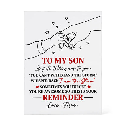 To My Son Acrylic Plaque – I Am the Storm Quote | Inspirational Gift from Mom | Encouragement Keepsake for Son