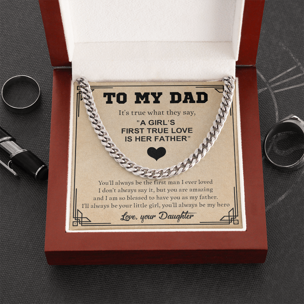 To My Dad Cuban Chain Necklace – Daughter to Father Gift, A Girl’s First True Love Is Her Father Necklace