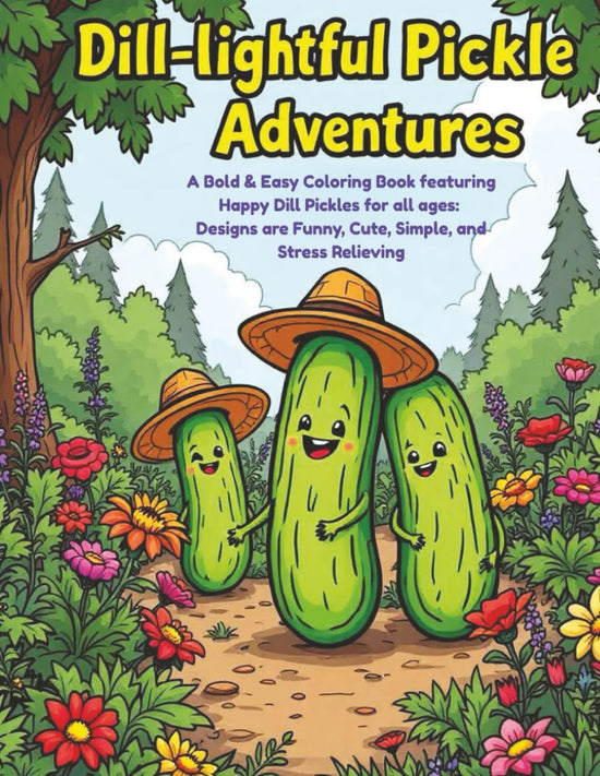 Dill-lightful Pickle Adventures: A Bold & Easy Coloring Book for All Ages