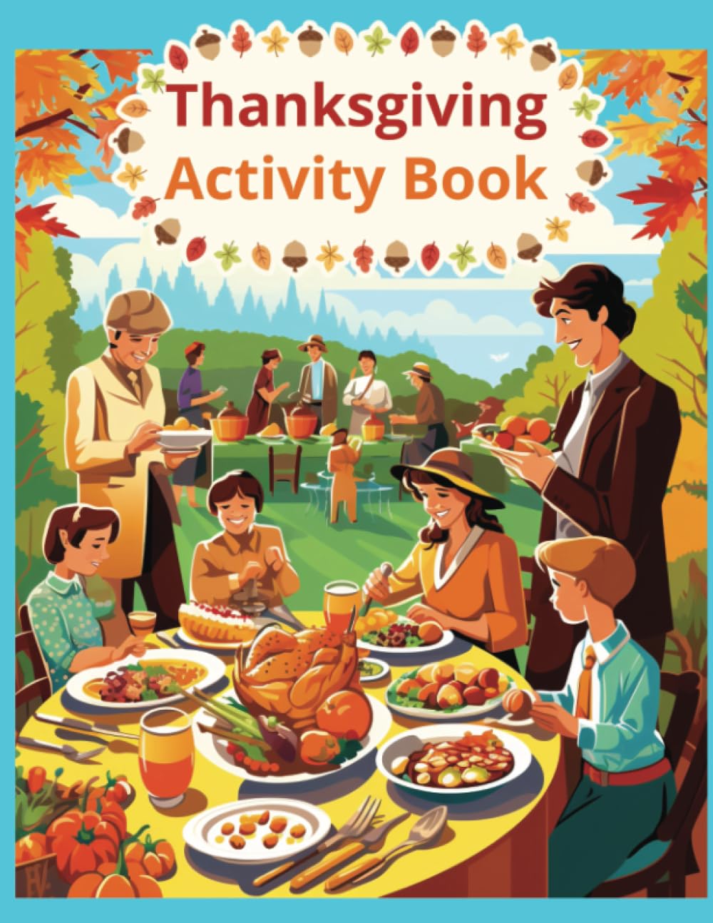 Thanksgiving Activity Book for Kids & Family: Fun Coloring Pages, Word Searches, Mazes, Dot-to-Dot & Puzzles | Fall Holiday Entertainment