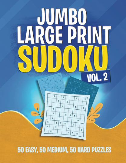JUMBO Large Print Sudoku Puzzles Book for Adults - Volume 2: 150 Easy, Medium, and Hard Challenges | Brain Games for Seniors and Beginners