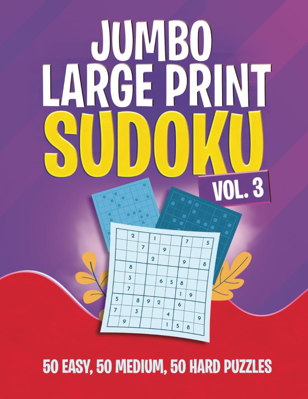 JUMBO Large Print Sudoku Puzzles Book for Adults - Volume 3: 150 New Easy, Medium, and Hard Logic Challenges | Brain Games for Seniors