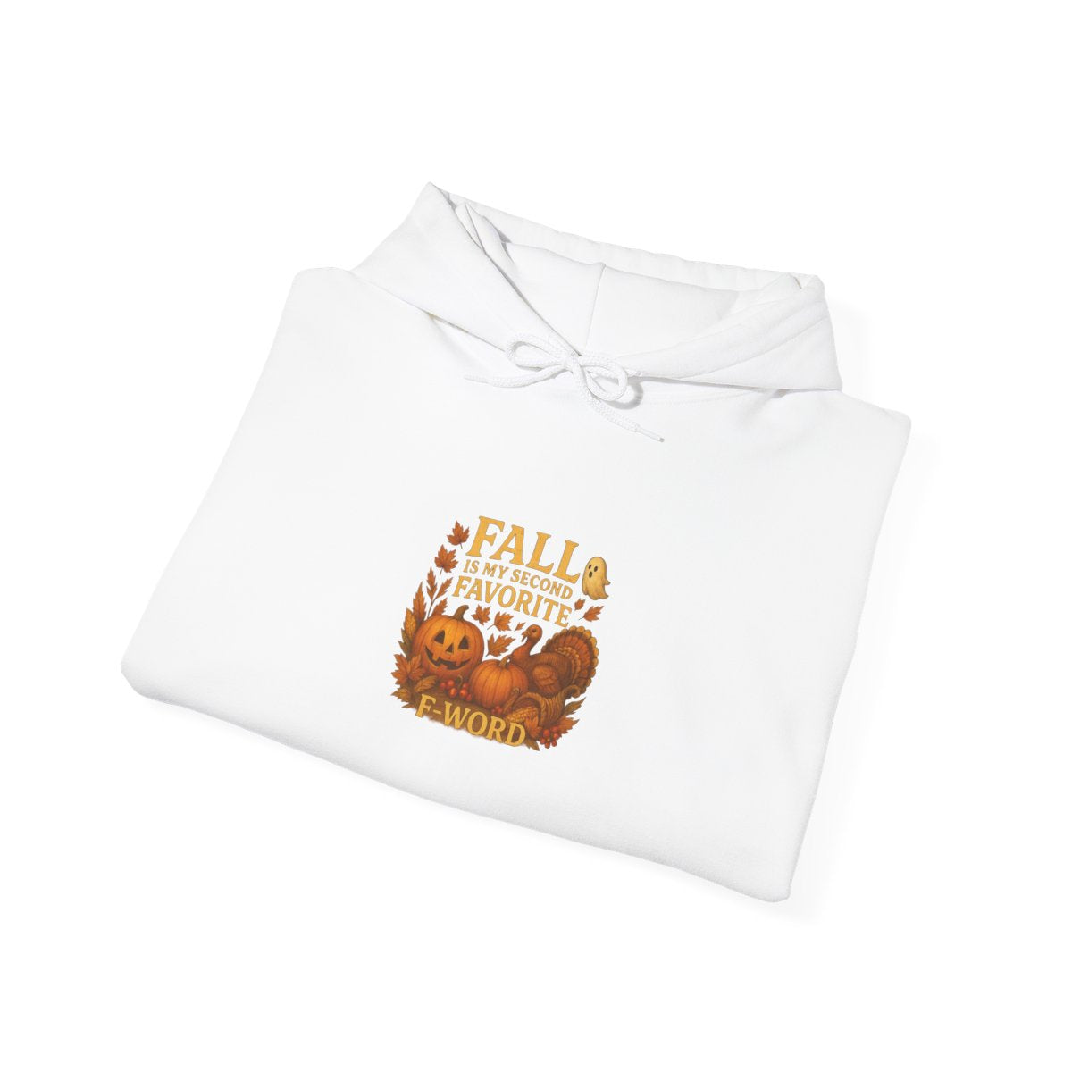 Spooky & Thankful: Fall Is My Second Favorite F-Word Tshirt or Hoodie