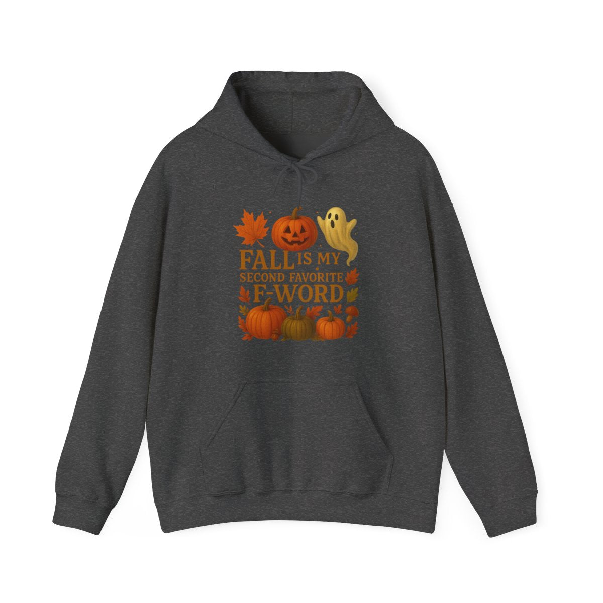 Pumpkin Spice & Ghosts – Fall Is My Second Favorite F-Word Hoodie / T-Shirt