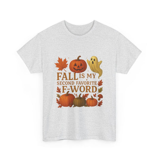 Pumpkin Spice & Ghosts – Fall Is My Second Favorite F-Word Hoodie / T-Shirt